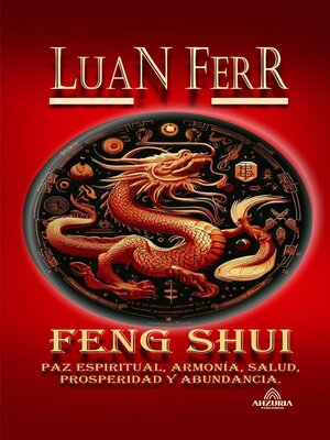 cover image of Feng Shui --Paz Espiritual, Armonía, Salud, Prosperidad y Abundancia.